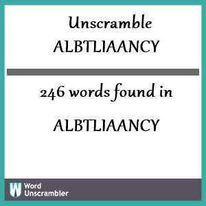 246 words unscrambled from albtliaancy