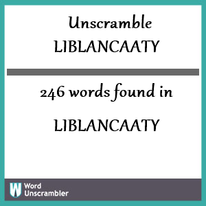 246 words unscrambled from liblancaaty