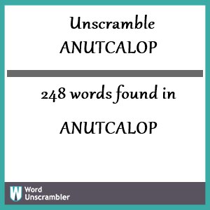 248 words unscrambled from anutcalop