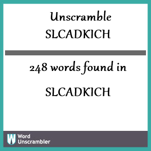 248 words unscrambled from slcadkich