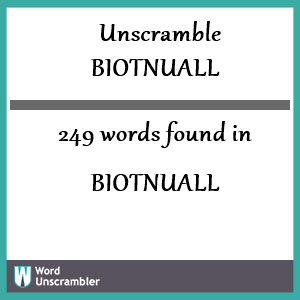 249 words unscrambled from biotnuall