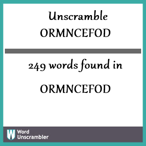 249 words unscrambled from ormncefod