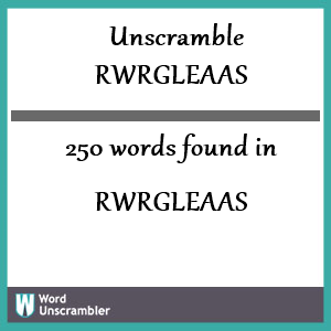 250 words unscrambled from rwrgleaas