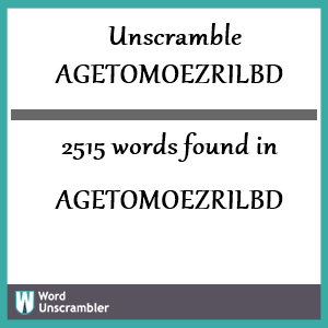 2515 words unscrambled from agetomoezrilbd