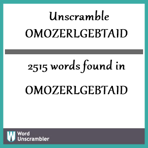 2515 words unscrambled from omozerlgebtaid