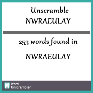 253 words unscrambled from nwraeulay