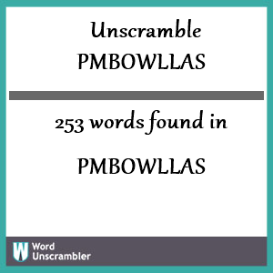 253 words unscrambled from pmbowllas