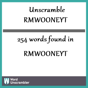 254 words unscrambled from rmwooneyt