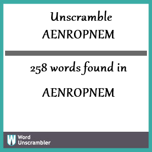 258 words unscrambled from aenropnem