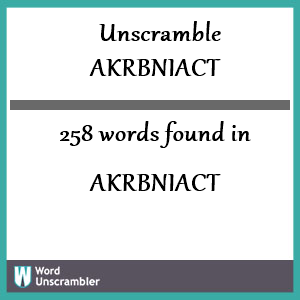 258 words unscrambled from akrbniact