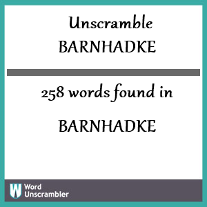 258 words unscrambled from barnhadke