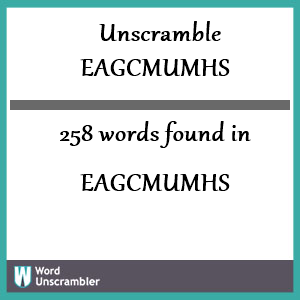 258 words unscrambled from eagcmumhs