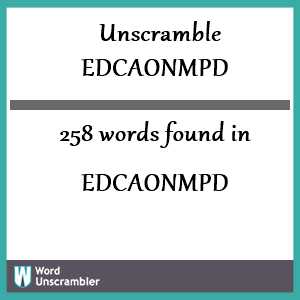 258 words unscrambled from edcaonmpd