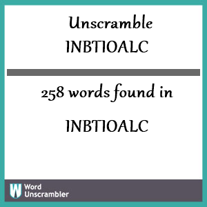 258 words unscrambled from inbtioalc