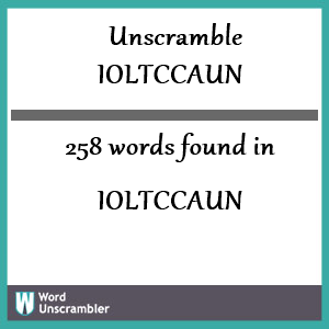 258 words unscrambled from ioltccaun