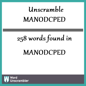 258 words unscrambled from manodcped