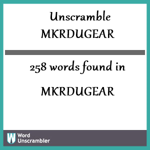 258 words unscrambled from mkrdugear