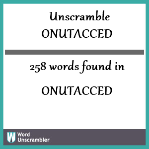 258 words unscrambled from onutacced