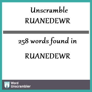 258 words unscrambled from ruanedewr