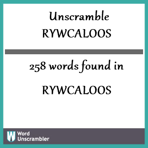 258 words unscrambled from rywcaloos