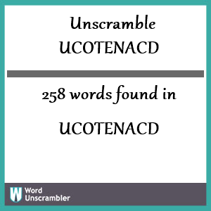 258 words unscrambled from ucotenacd