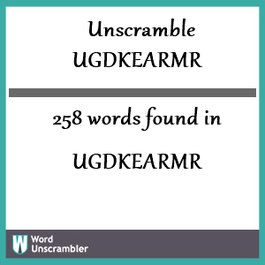 258 words unscrambled from ugdkearmr