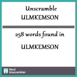 258 words unscrambled from ulmkemson