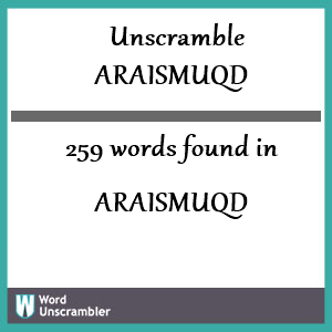 259 words unscrambled from araismuqd