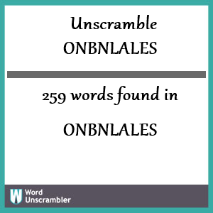 259 words unscrambled from onbnlales