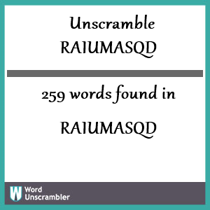 259 words unscrambled from raiumasqd