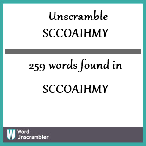 259 words unscrambled from sccoaihmy