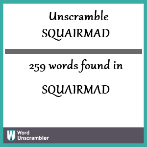 259 words unscrambled from squairmad