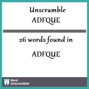 26 words unscrambled from adfque