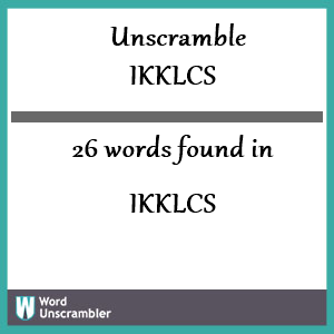 26 words unscrambled from ikklcs