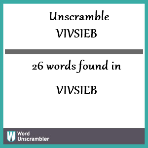 26 words unscrambled from vivsieb