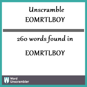 260 words unscrambled from eomrtlboy