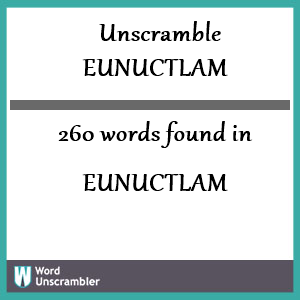 260 words unscrambled from eunuctlam
