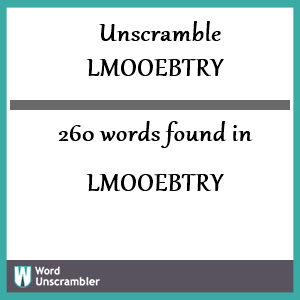 260 words unscrambled from lmooebtry
