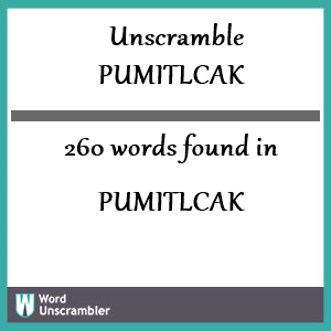 260 words unscrambled from pumitlcak