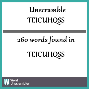 260 words unscrambled from teicuhqss