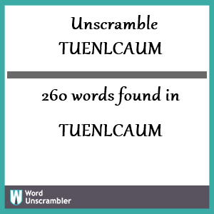 260 words unscrambled from tuenlcaum