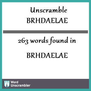 263 words unscrambled from brhdaelae