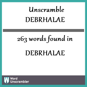 263 words unscrambled from debrhalae