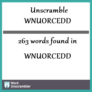 263 words unscrambled from wnuorcedd