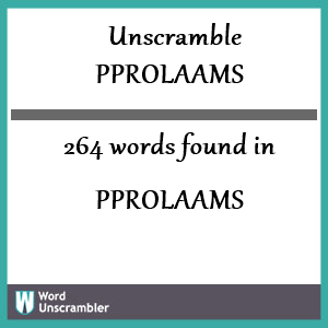 264 words unscrambled from pprolaams