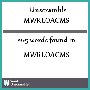 265 words unscrambled from mwrloacms
