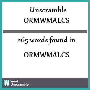 265 words unscrambled from ormwmalcs