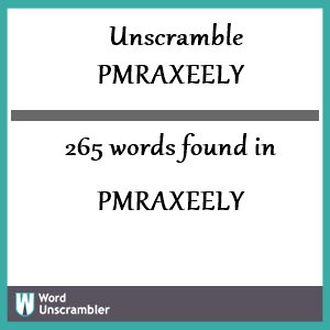 265 words unscrambled from pmraxeely