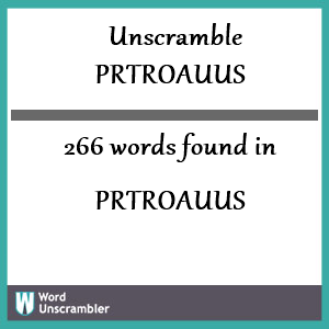 266 words unscrambled from prtroauus