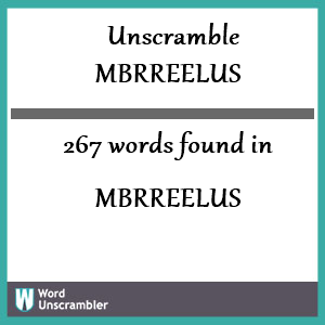 267 words unscrambled from mbrreelus